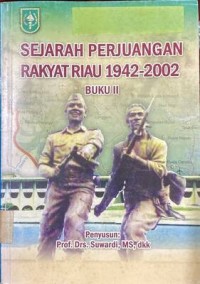 Image of Buku II-Sejarah Perjuangan Rakyat Riau 1942-2002