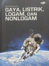 Image of Ensiklopedia Sains - Gaya, Listrik, Logam, dan Nonlogam